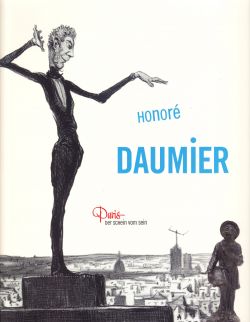 Honoré Daumier - Paris: Der Schein vom Sein 