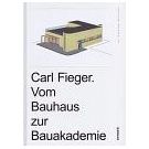 Carl Fieger zorgde voor vele architectonische impulsen