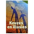 Omgaan met keuzes, illusies en overtuiging