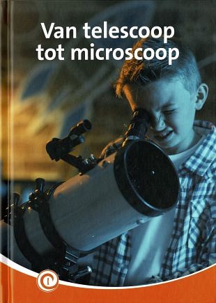 Werking en het gebruik van de telescoop en microscoop